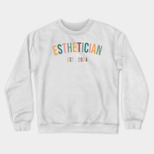 Aesthetician Class of 2024 Graduation Esthetician Est 2024 Crewneck Sweatshirt